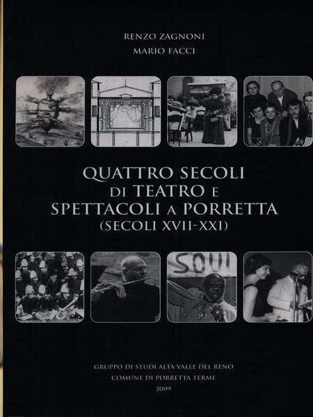 Quattro secoli di teatro e spettacoli a Porretta. Secoli XVIII-XXI