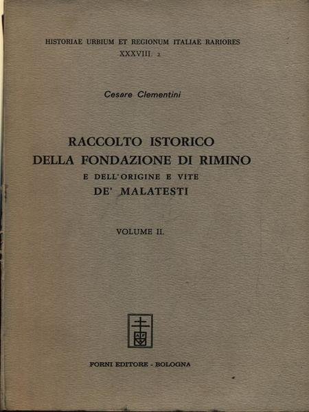 Raccolto istorico della fondazione di Rimino e dell'origine e vite …