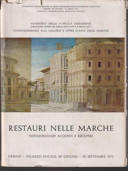 Restauri nelle Marche. Testimonianze, acquisti e recuperi