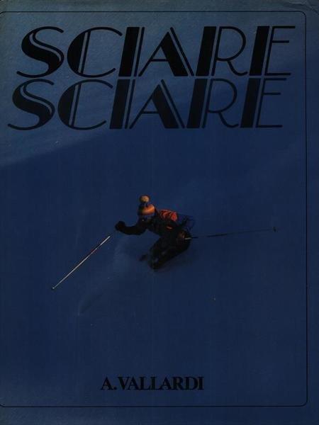 Sciare, Sciare