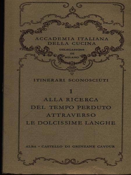 Alla ricerca del tempo perduto attraverso le dolcissime Langhe