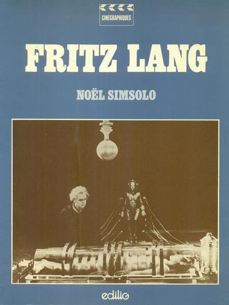 Fritz Lang Noel Simsolo