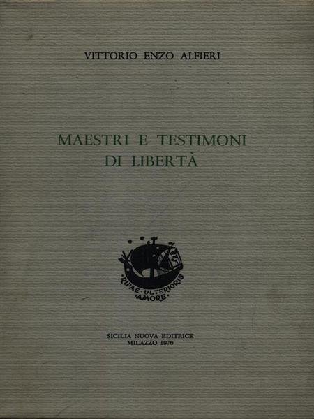 Maestri e testimoni di liberta'