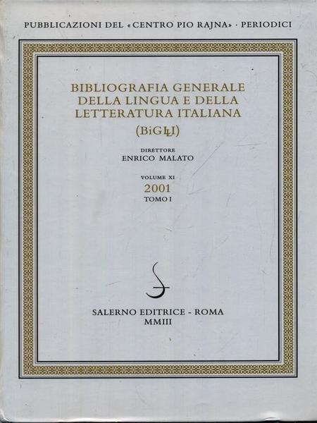 Bibliografia generale della lingua e della letteratura italiana vol. XI …