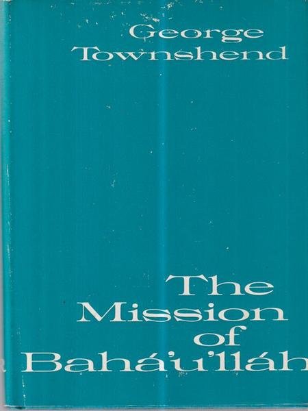 The mission of Baha'u'llah