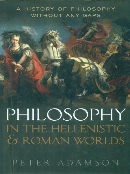 Philosophy in the hellenistic & roman Worlds
