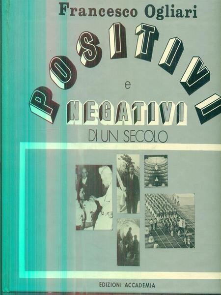 Positivi e negativi di un secolo