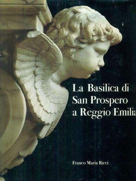 La Basilica di San Prospero a Reggio Emilia