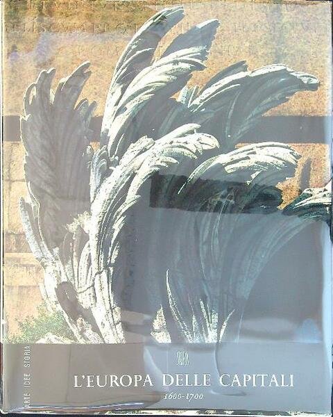 L'Europa delle capitali 1600-1700