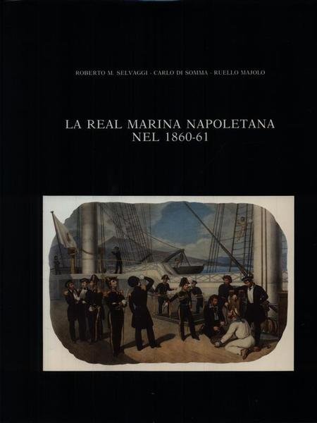 La Real Marina napoletana nel 1860-61