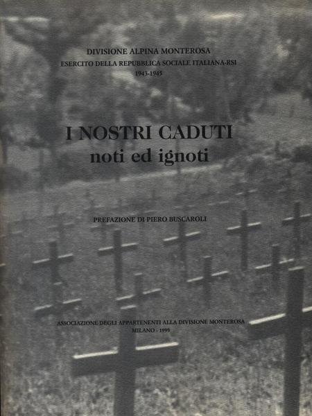 I nostri caduti noti ed ignoti