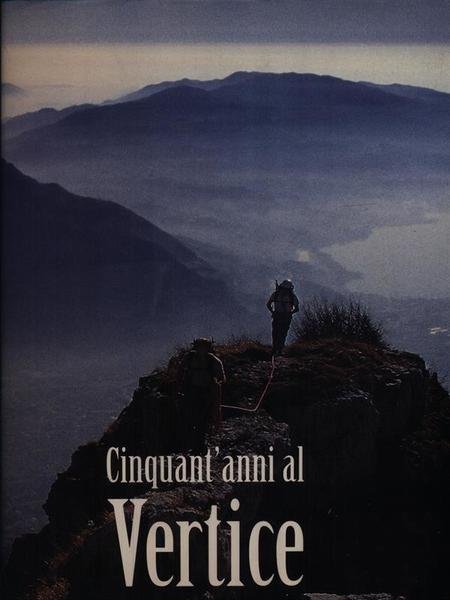Cinquant'anni al vertice