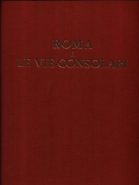 Roma e le vie consolari