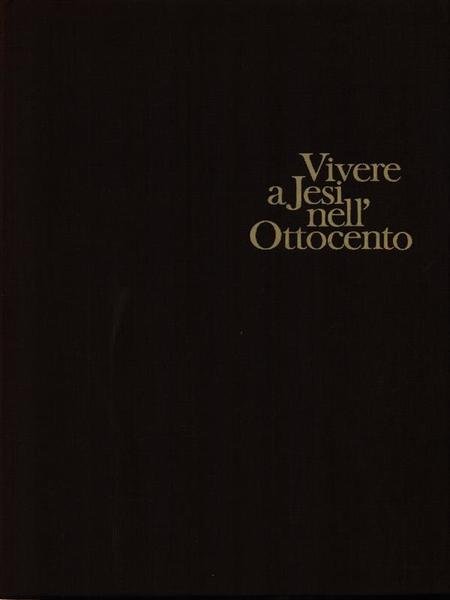 Vivere a Jesi nell'Ottocento