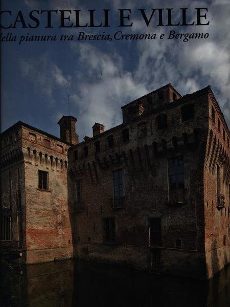 Castelli e ville della pianura tra Brescia, Cremona e Bergamo