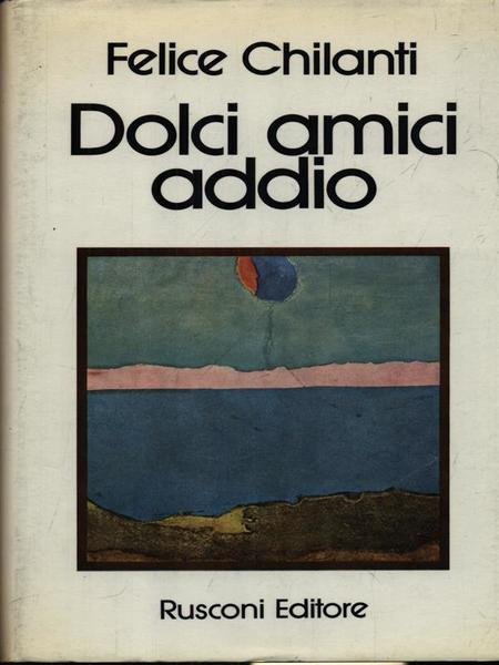 Dolci amici addio