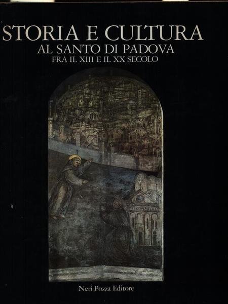 Storia e cultura al Santo di Padova fra il XIII …
