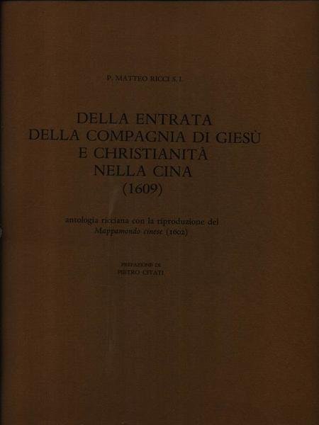 Della entrata della Compagnia di Giesu' e christianita' nella Cina …
