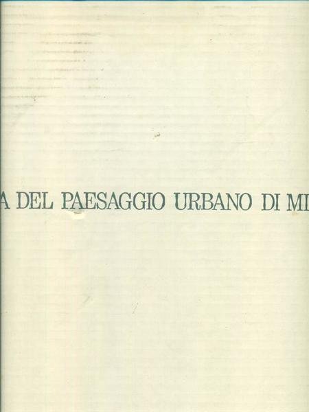 La storia del paesaggio urbano di Milano.