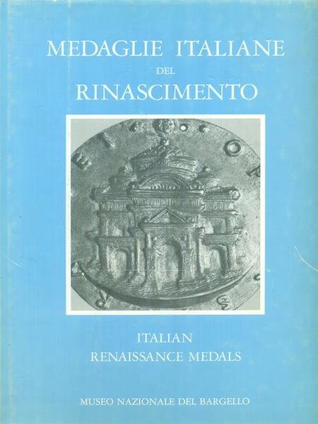 Medaglie italiane del rinascimento vol. I 1400-1530