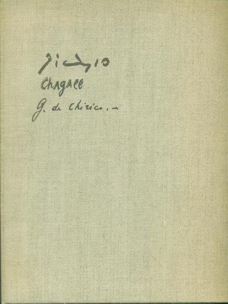 Picasso, Chagall, G. de Chirico