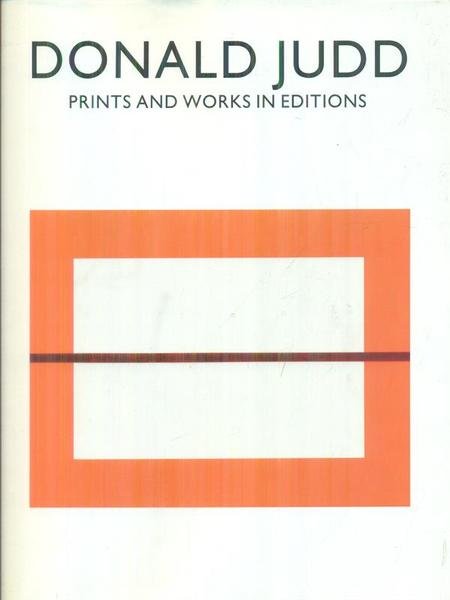 Donald Judd. Prints and works in editions