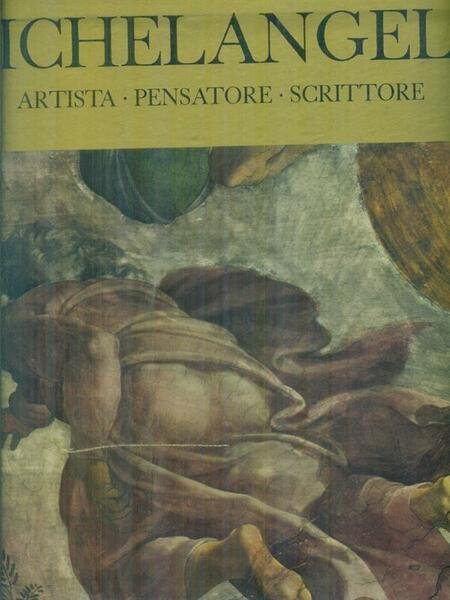 Michelangelo Artista Pensatore Scrittore 2 voll.