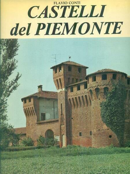 I castelli del Piemonte tomo I