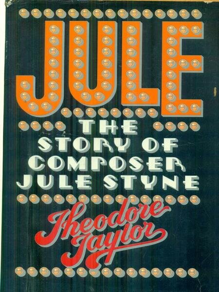Jule. The story of composer Jule Styne