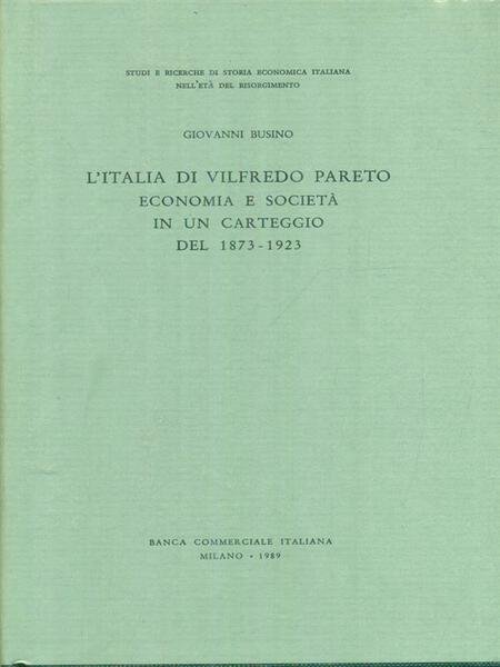 L'Italia di Vilfredo Pareto economia e societa' in un carteggio …