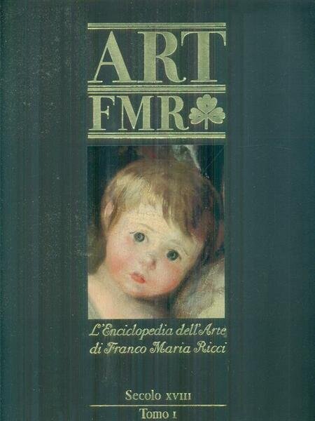 Art FMR Secolo XVIII tomo I