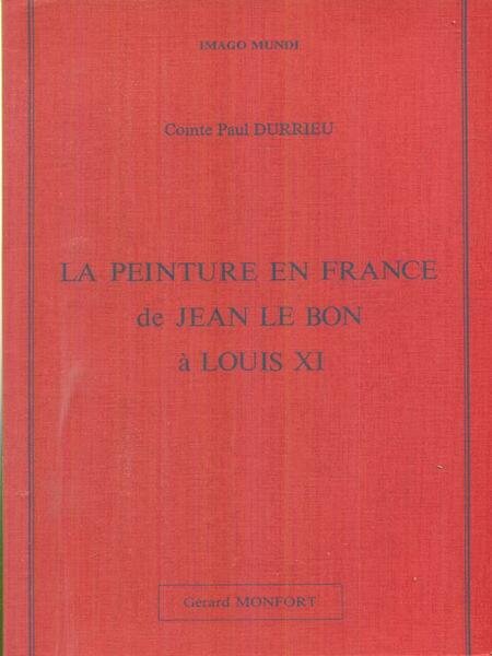 La peinture en France de Jean Le Bon a Louis …