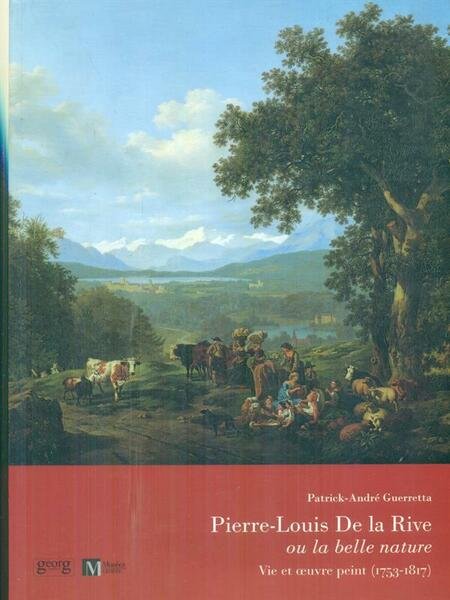Pierre-Louis De La Rive ou la belle nature