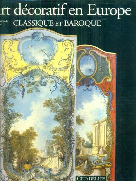 L'art decoratif en Europe classique et baroque