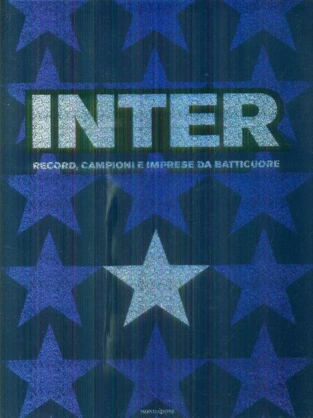 Inter. Record, campioni e imprese da batticuore
