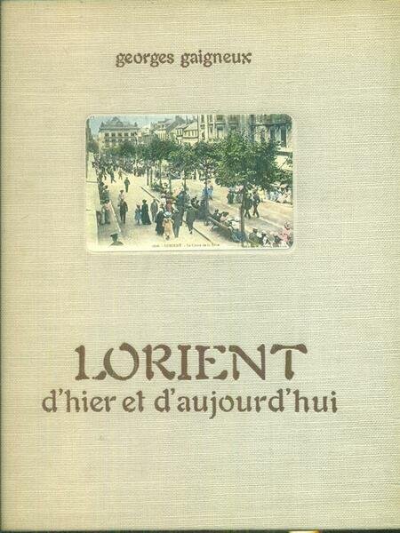 Lorient d'hier et d'aujour'hui