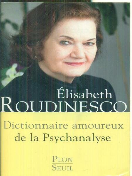 Dictionnaire amoureaux de la psychanalyse