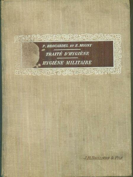 Traite' d'hygiene militaire