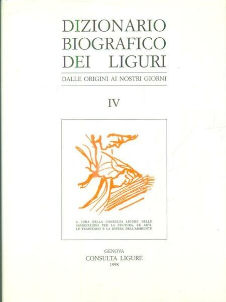Dizionario biografico dei liguri vol. IV.
