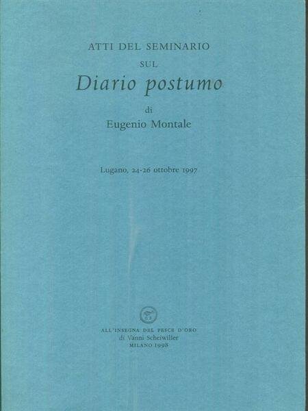Atti del seminario sul diario postumo di Eugenio Montale