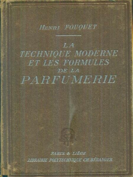 La technique moderne et les formules de la parfumerie