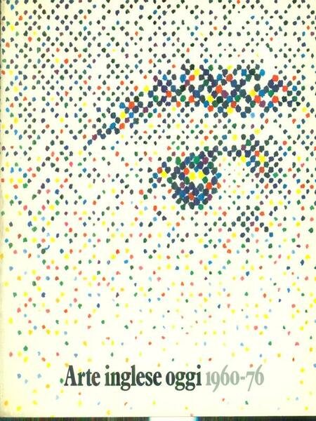 Arte inglese oggi 1960-76 - 2vv