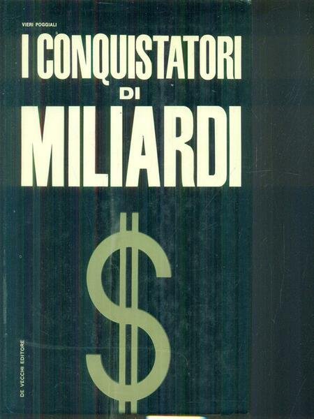 I conquistatori di miliardi