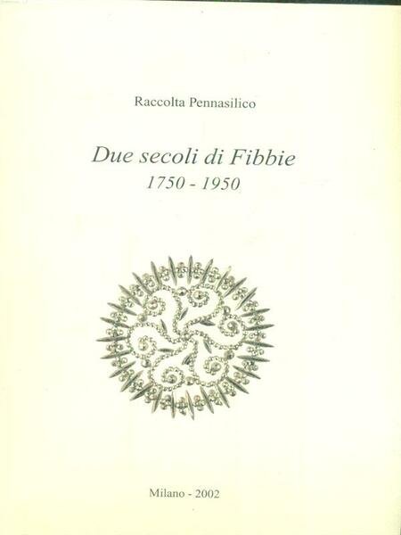 Due secoli di fibbie 1750-1950 vol.1