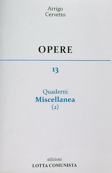 Opere. Vol. 13: Quaderni miscellanea (2)
