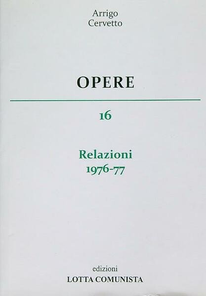 Opere. Vol 16. Relazioni 1976-77