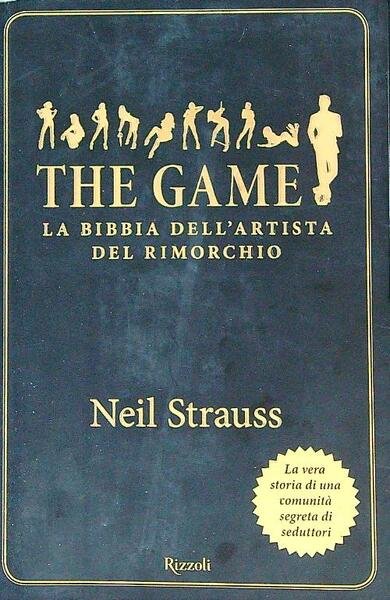 The game. La bibbia dell'artista del rimorchio
