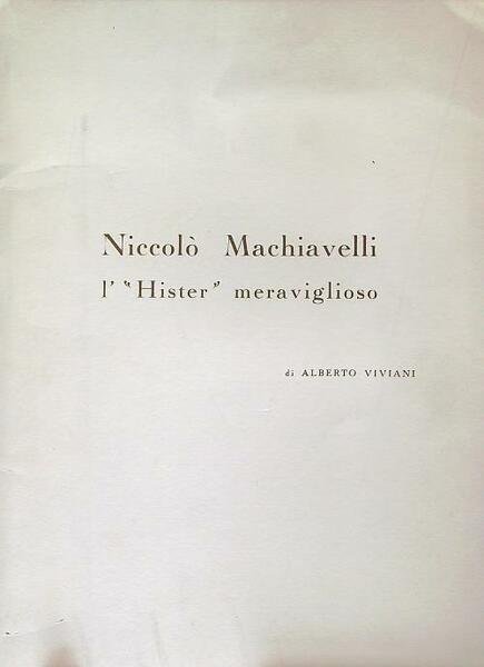 Niccolo' Machiavelli l'Hister meraviglioso