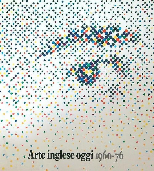 Arte inglese oggi 1960-76 2 voll.
