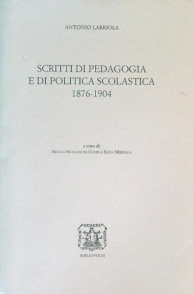 Scritti di pedagogia e di politica scolastica 1876-1904